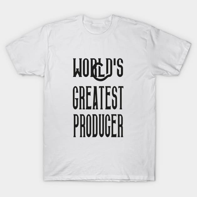 World's Greatest Producer - Music Production and Engineering T-Shirt by Cosmic Status
